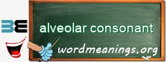 WordMeaning blackboard for alveolar consonant